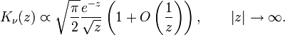 K_\nu(z)\varpropto \sqrt{\frac{\pi}{2}}\frac{e^{-z}}{\sqrt{z}}\left(1+O\left(\frac{1}{z} \right)  \right), \qquad \left|z\right| \to \infty.