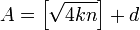 A=\left[\sqrt{4kn}\right]+d