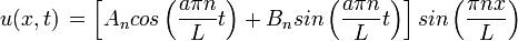 u(x,t)\,=\left[A_n cos\left(\dfrac{a\pi n}{L}t\right)+B_n sin\left(\dfrac{a\pi n}{L}t\right)\right]sin\left(\dfrac{\pi n x}{L}\right)