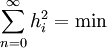 \sum_{n=0}^\infty h_i^2 = \min