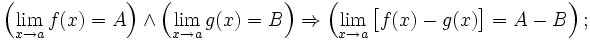 \left( \lim\limits_{x \to a} f(x) = A \right) \wedge \left( \lim\limits_{x \to a} g(x) = B \right) \Rightarrow \left( \lim\limits_{x \to a} \bigl[f(x)-g(x)\bigr] = A-B \right);