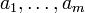 a_1,\ldots,a_m