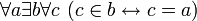 ~ \forall a \exist b \forall c \ (c \in b \leftrightarrow c = a)