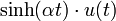 \sinh(\alpha t) \cdot u(t) \