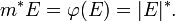 m^*E=\varphi(E)=|E|^*.