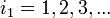 i_1 = 1, 2, 3,... \ 