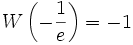 W\left(-{1\over e}\right) = -1