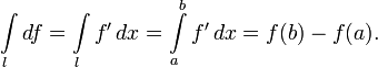\int\limits_l df = \int\limits_l f'\,dx = \int\limits_a^b f'\,dx =f(b)-f(a).