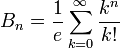 B_n = \frac{1}{e}\sum_{k=0}^\infty \frac{k^n}{k!}