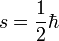 ~s={\frac{1}{2}}{\hbar}