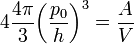~4{\frac{4{\pi}}{3}}{\left({\frac{p_0}{h}} \right)^3}={\frac{A}{V}}