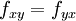 f_{xy} = f_{yx} \,