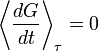 \left\langle \frac{dG}{dt} \right\rangle_{\tau} = 0