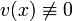 v(x) \not\equiv 0