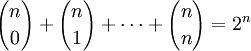 {n\choose 0} + {n\choose 1} + \cdots + {n\choose n} = 2^n