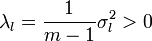  \lambda_l=\frac{1}{m-1}\sigma_l^2 &amp;gt; 0 