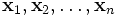 \mathbf{x}_1, \mathbf{x}_2, \ldots, \mathbf{x}_n