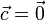 \vec{c}=\vec{0}