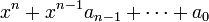 x^n+x^{n-1}a_{n-1}+\cdots+a_0