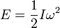 E = \frac{1}{2} I \omega^2