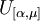 U_{[\alpha,\mu]}\;