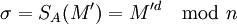 \sigma = S_A(M')=M'^d \mod n\,