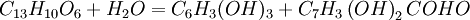 C_{13} H_{10} O_6 + H_2O = C_6 H_3 (OH)_3 + C_7 H_3 \left(OH\right)_2 COHO\,\!