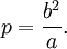 p=\frac{b^2}{a}.