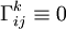 \Gamma^k_{ij}\equiv 0