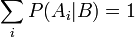 \sum_i P(A_i|B) = 1\,