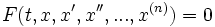 F(t,x,x',x'',...,x^{(n)})=0\!