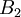B_{2}\,