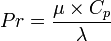 Pr = \frac {\mu \times C_p}{\lambda}