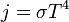 j=\sigma T^4\,\!