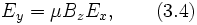 E_y=\mu B_zE_x,\qquad (3.4)
