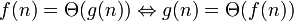  f(n)=\Theta(g(n)) \Leftrightarrow g(n)=\Theta(f(n)) 
