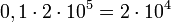 0,1 \cdot 2 \cdot 10^5 =
2 \cdot 10^4