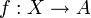 f:X\to A