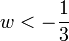w&amp;lt;- \frac 1 3~