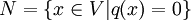 N=\{x\in V|q(x)=0\}