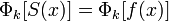 \textstyle \Phi_k[S(x)] = \Phi_k[f(x)]