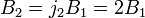 B_2 = j_2B_1 = 2B_1 \ 