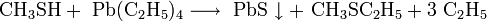 \mathrm{CH_3SH + \ Pb(C_2H_5)_4 \longrightarrow \ PbS \downarrow + \ CH_3SC_2H_5 + 3 \ C_2H_5}