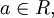 a\in  R, 
