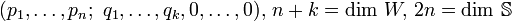 (p_1, \dots, p_n; ~ q_1,\dots,q_k,0,\dots,0),\, n+k=\dim\,W,\, 2n=\dim\,\mathbb{S}