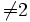 \not=2