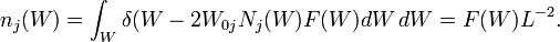 n_j(W) = \int_{W}^{} \delta (W - 2W_{0j}N_j(W)F(W)dW\, dW = F(W)L^{-2}. \ 