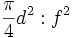 {\pi \over 4}d^2 :f^2