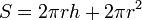 ~S = 2 \pi r h + 2 \pi r^2