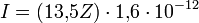 ~I=(13{,}5 Z)\cdot 1{,}6\cdot 10^{-12}